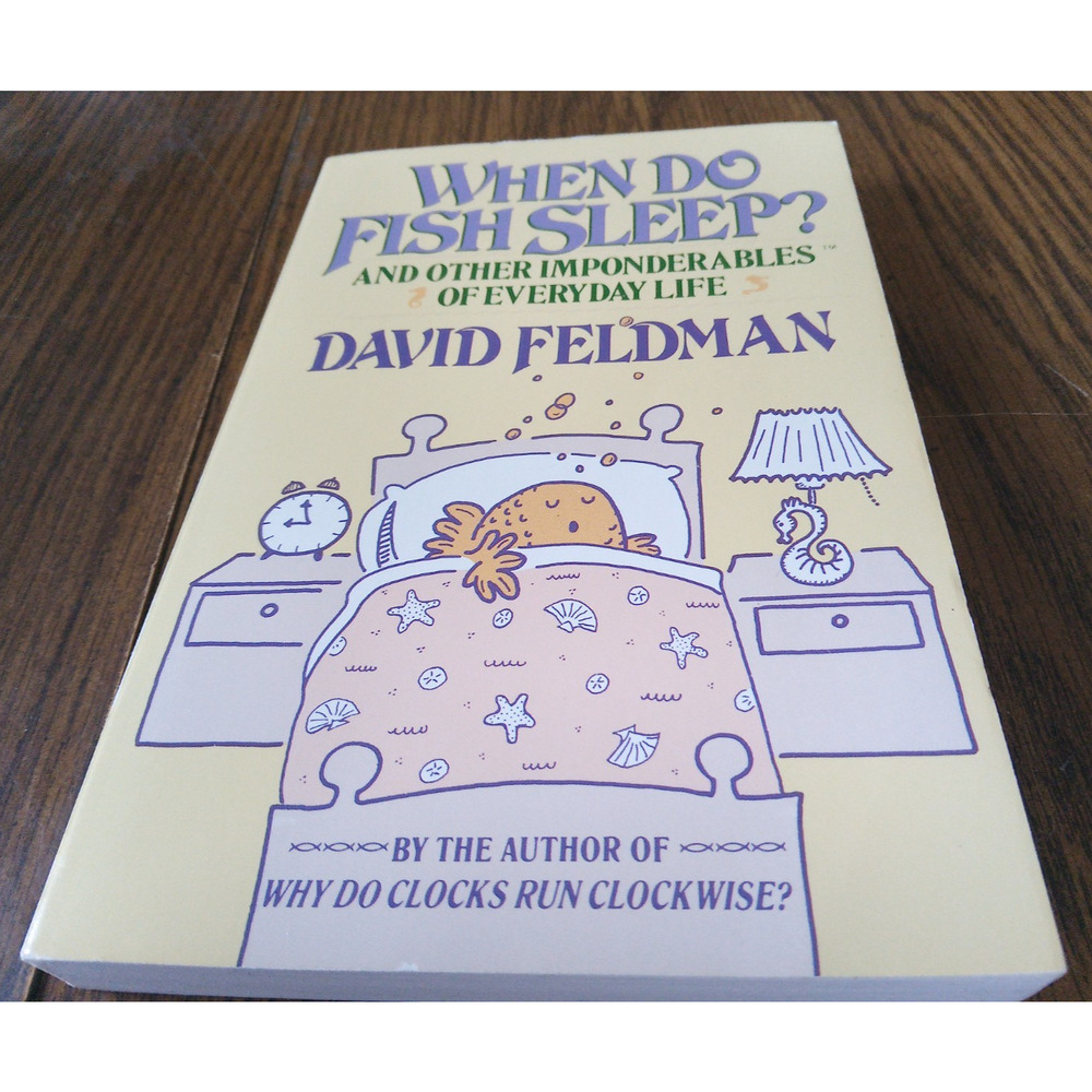 When Do Fish Sleep? By David Feldman (1989 Harper & Row)